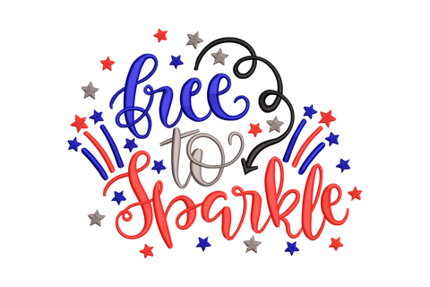 Free to Sparkle patriotic embroidery design with hand-lettered script in cobalt blue, cherry red and grey with scattered stars and firework bursts.