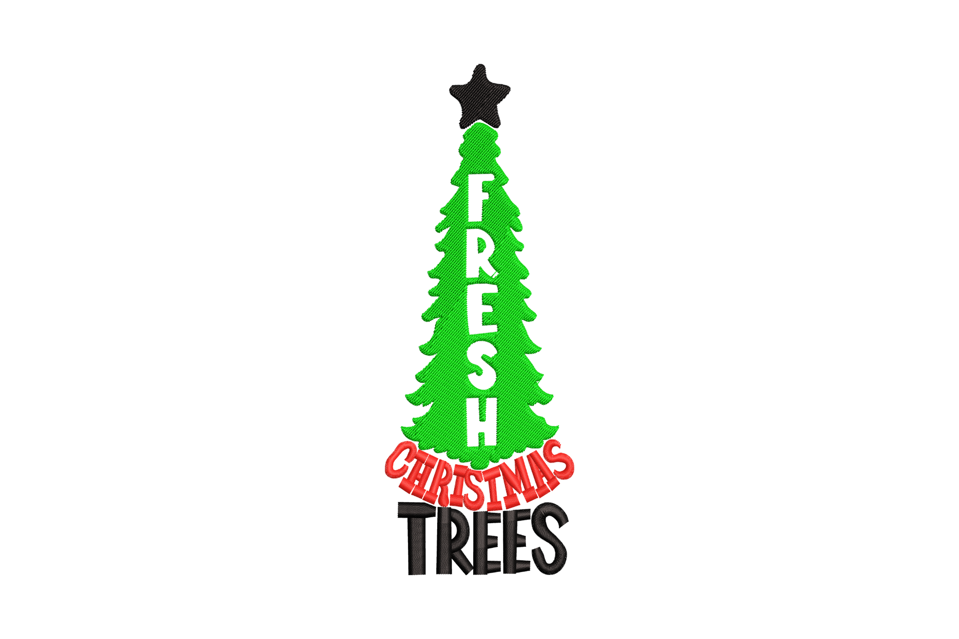 Fresh Christmas Trees vertical embroidery design with layered green pine tree, black star topper, FRESH lettered on the trunk, red curved CHRISTMAS script and bold TREES text below