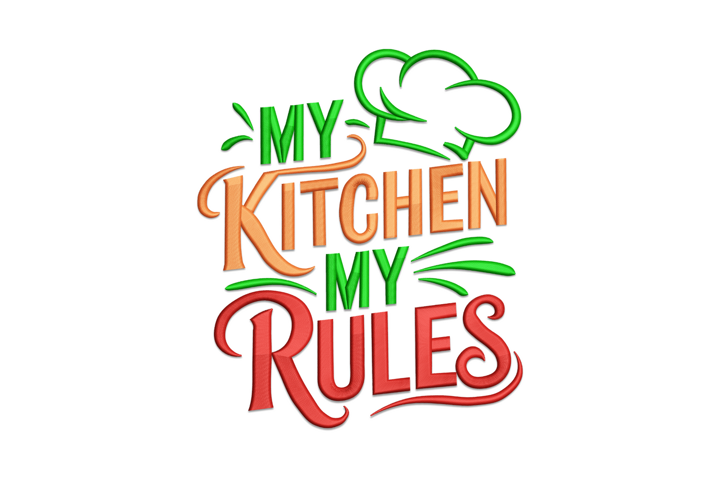 My Kitchen My Rules embroidery, stacked text in dark green, orange script and dark red, chef hat graphic and green sprigs