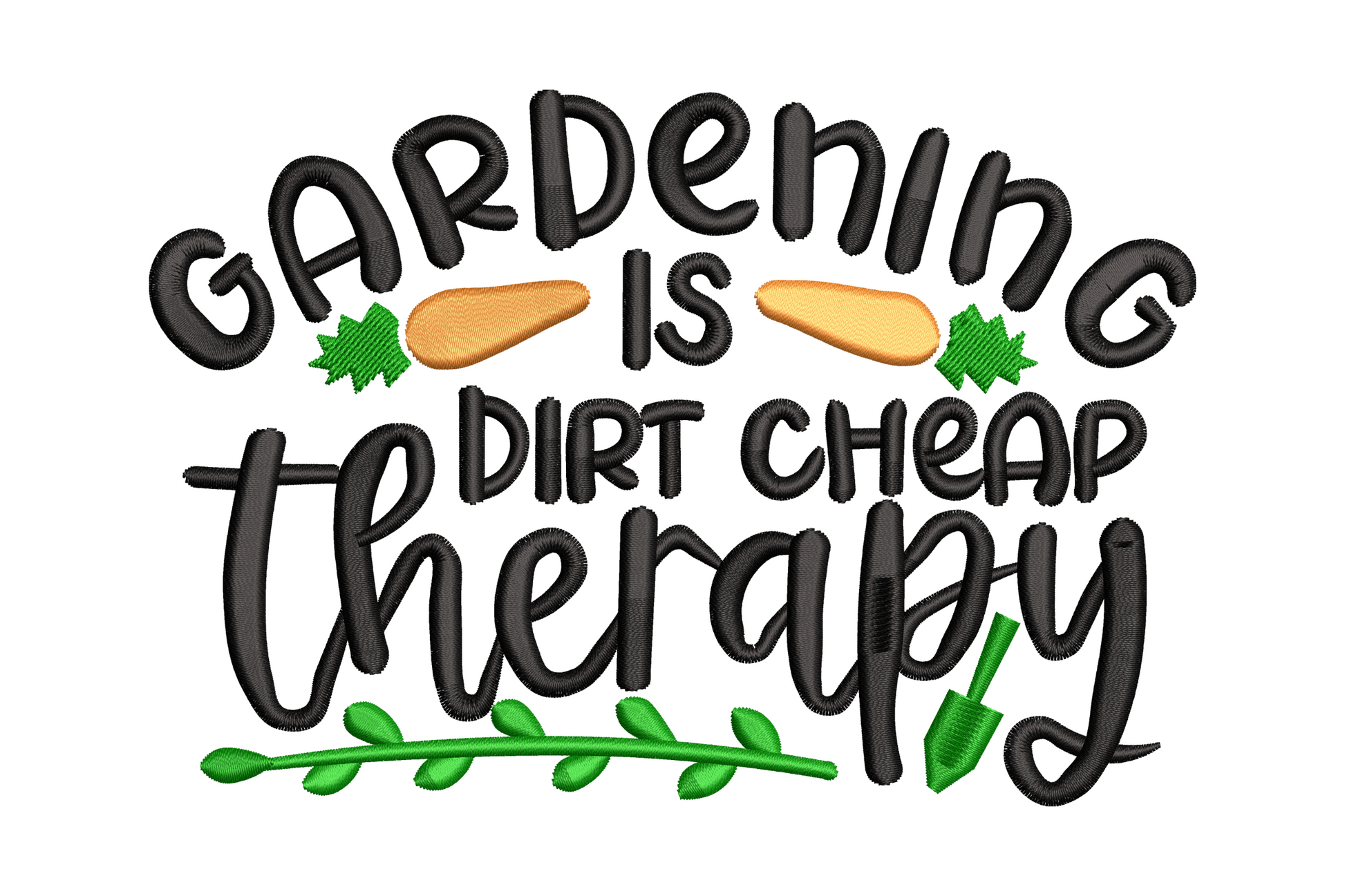 Gardening is dirt cheap therapy embroidery, mixed font quote with orange carrots and green leaves, 4 sizes
