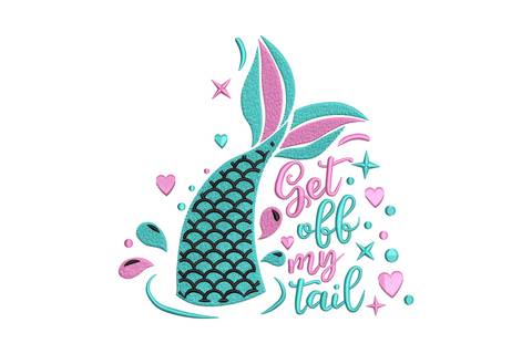 Mermaid tail embroidery with teal scales, pink fin and sassy 'Get off my tail' pink cursive text