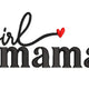 Girl Mama Embroidery Design, Motherhood Quote Machine Embroidery, Instant Download