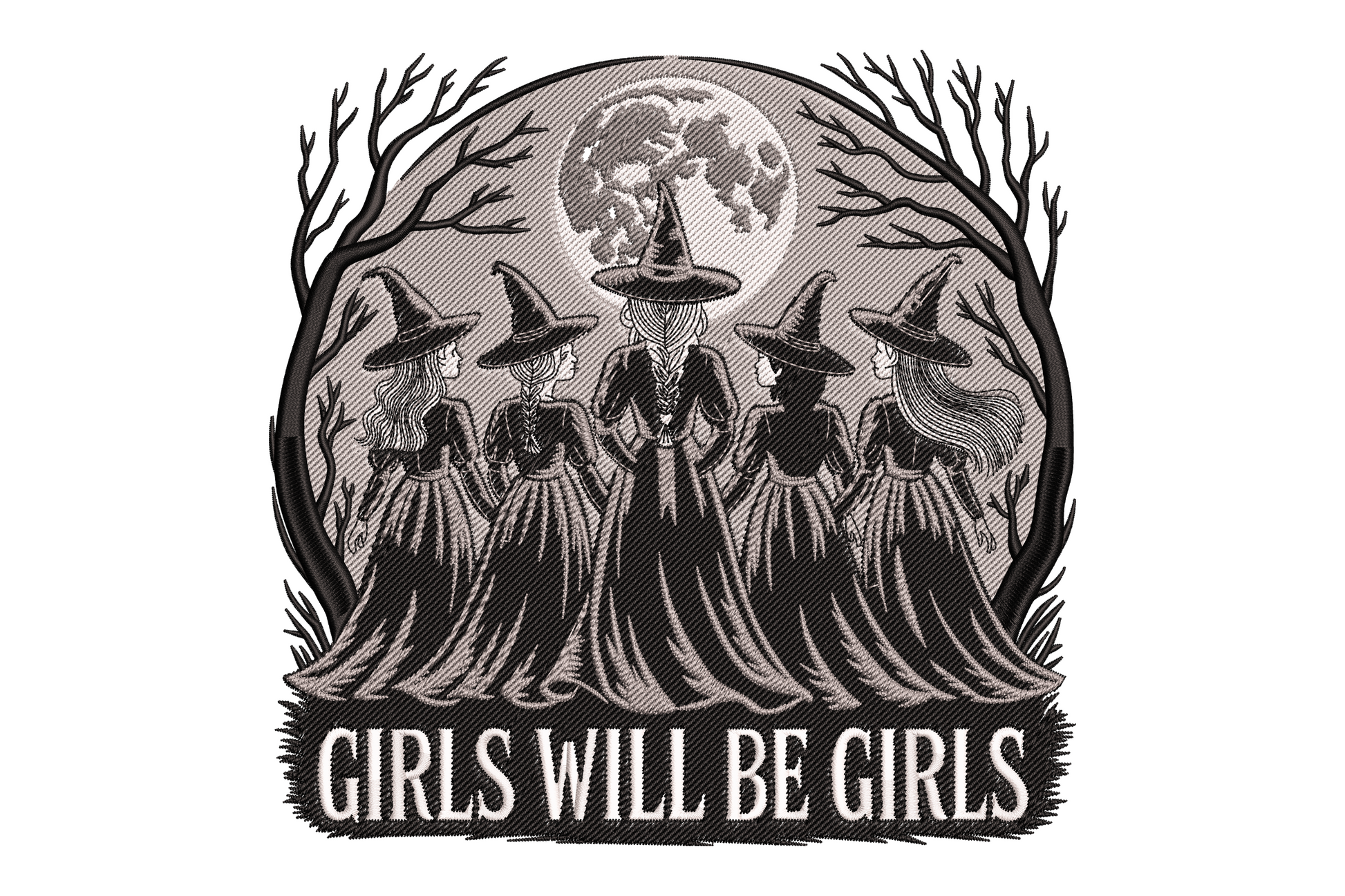 Five hooded witches in pointy hats under a full moon framed by dead bare trees with GIRLS WILL BE GIRLS banner, gothic woodcut style halloween embroidery