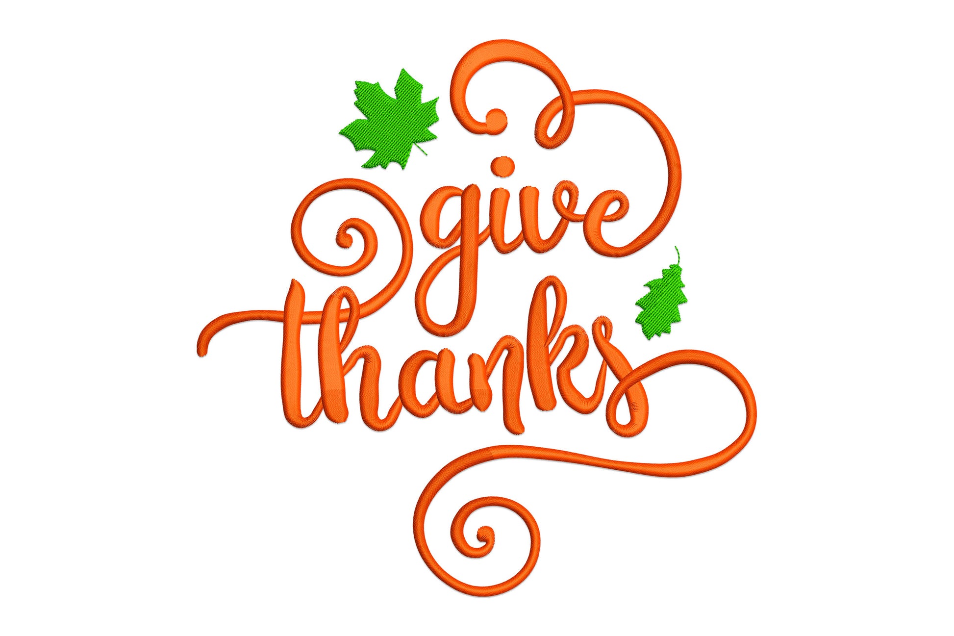 Give thanks embroidery design, pumpkin orange flowing calligraphy script with two green maple leaves, thanksgiving autumn.
