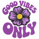 Good Vibes Only Embroidery Design, Instant Download