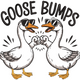 Goose Bumps Funny Geese Embroidery Design, Instant Download