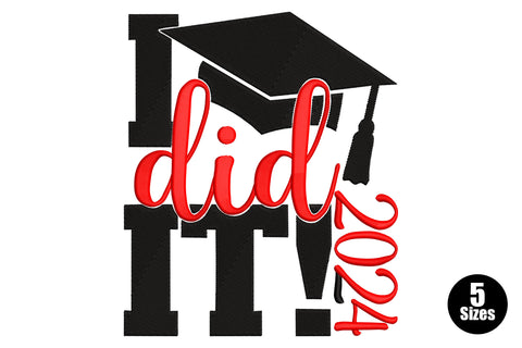 I DID IT 2024 graduation embroidery with black slab-serif block letters, red cursive script, mortarboard cap above.