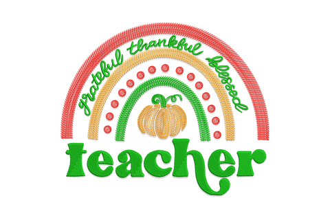 Grateful thankful blessed teacher embroidery, coral orange gold rainbow arch, pumpkin, bold green text.