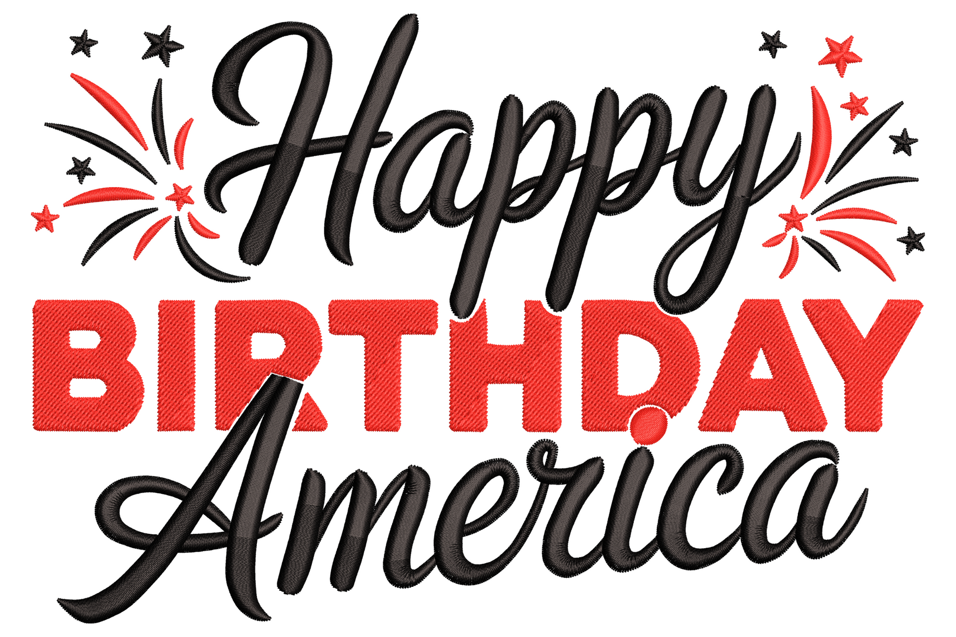 Happy Birthday America embroidery design, black cursive Happy and America with red bold BIRTHDAY block letters and small firework stars.