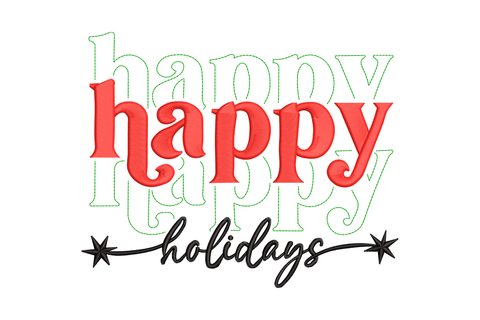 Happy Holidays embroidery with triple-stacked lettering in green outline and bold red fill, black cursive holidays script with star accents.