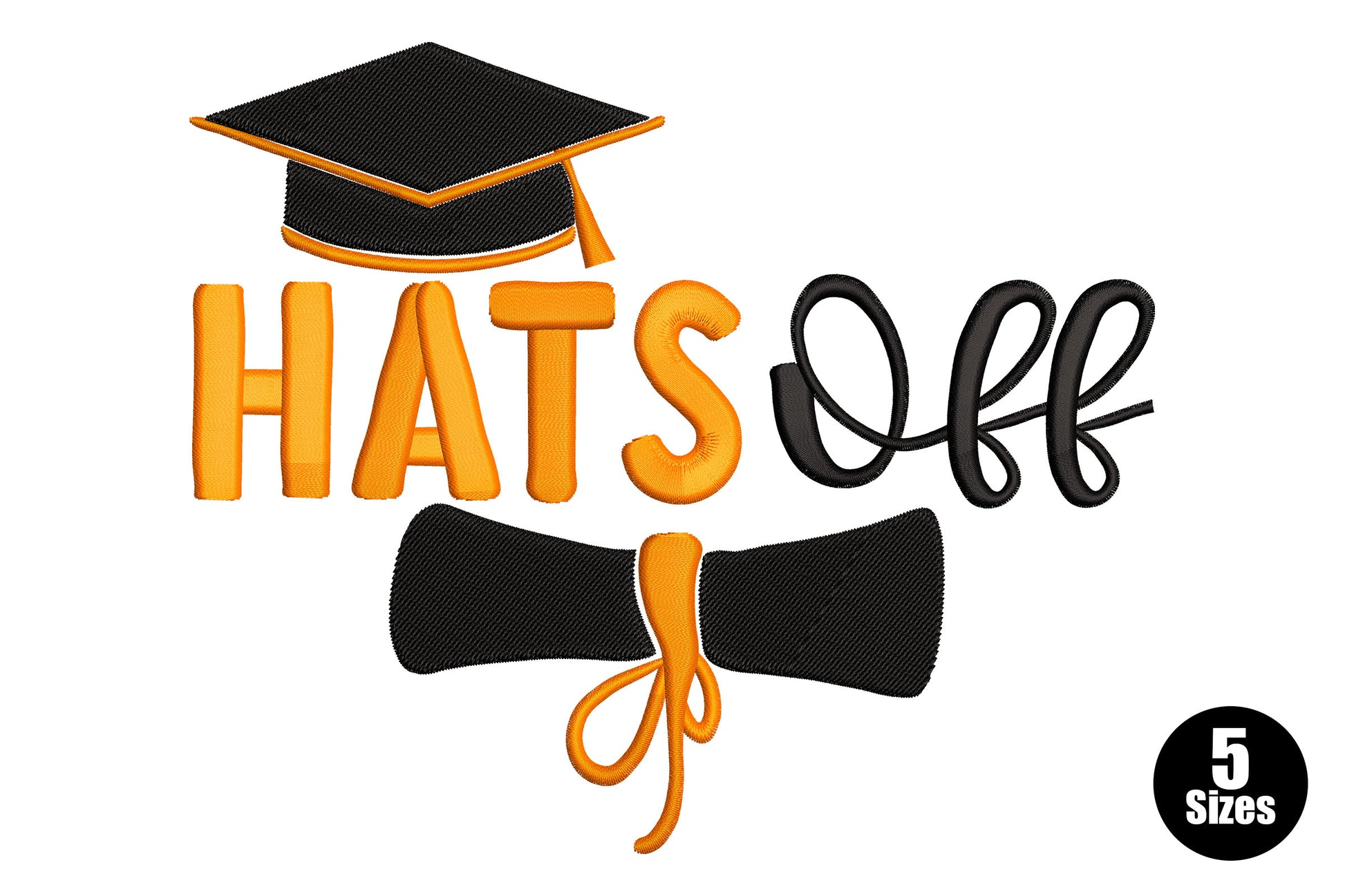 Hats Off graduation embroidery design with black mortarboard cap, bold orange block letters and black cursive script with diploma scroll underneath.