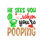 He Sees You Pooping Embroidery Design, Funny Christmas Download