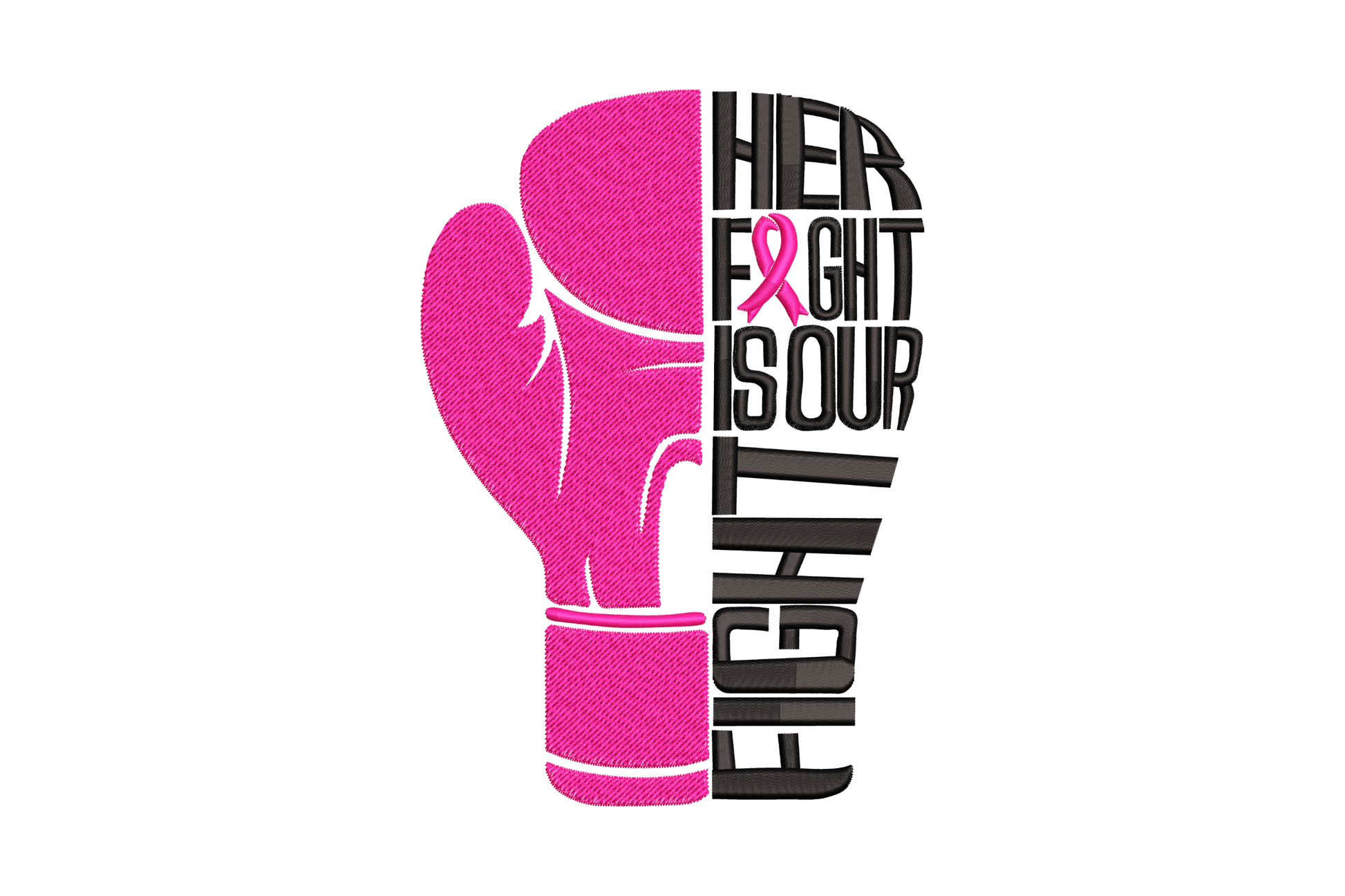 Pink boxing glove embroidery with Her Fight Is Our Fight block typography and a small pink ribbon inside the letter O.
