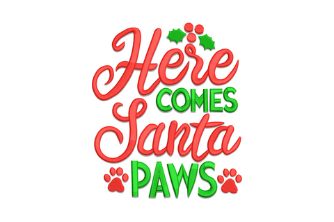 Here Comes Santa Paws Christmas embroidery design with paw print graphic and bold red and white festive lettering.