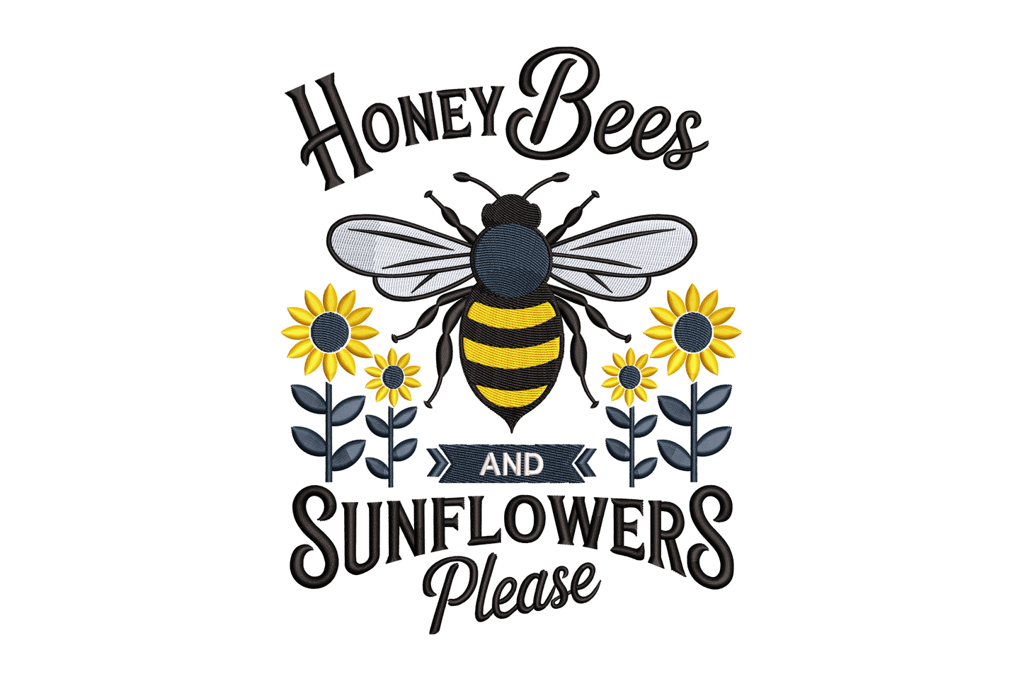 Design with a bee and sunflowers and text 'Honey Bees and Sunflowers Please' on a white background