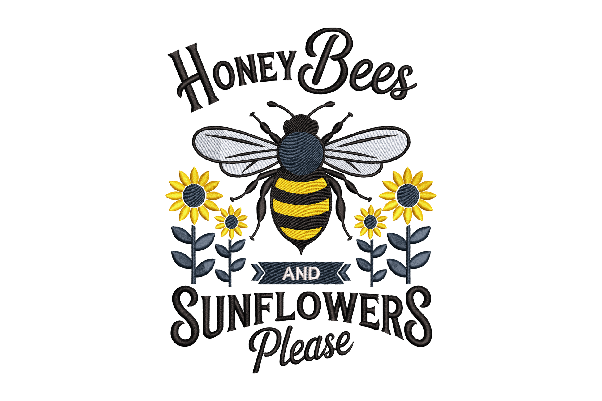 Design with a bee and sunflowers and text 'Honey Bees and Sunflowers Please' on a white background
