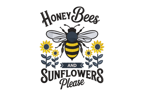 Design with a bee and sunflowers and text 'Honey Bees and Sunflowers Please' on a white background