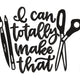 I Can Totally Make That Embroidery Design, Instant Download