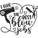 I Give the Best Blow Jobs Embroidery Design V2, Instant Download