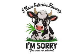I Have Selective Hearing Cow Embroidery Design, Machine Embroidery Pattern, Instant Download