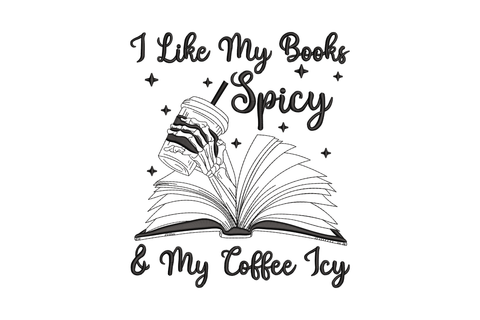 I Like My Books Spicy My Coffee Icy quote embroidery design with skeleton hand and iced drink rising from open book, 5 sizes 3.5 to 7.5 inches, 1 colour