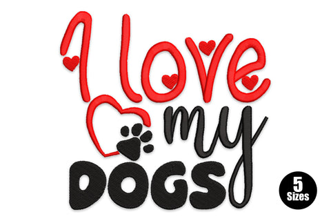 I Love My Dogs embroidery design, red script with heart accents, black DOGS lettering, paw print in red heart outline.