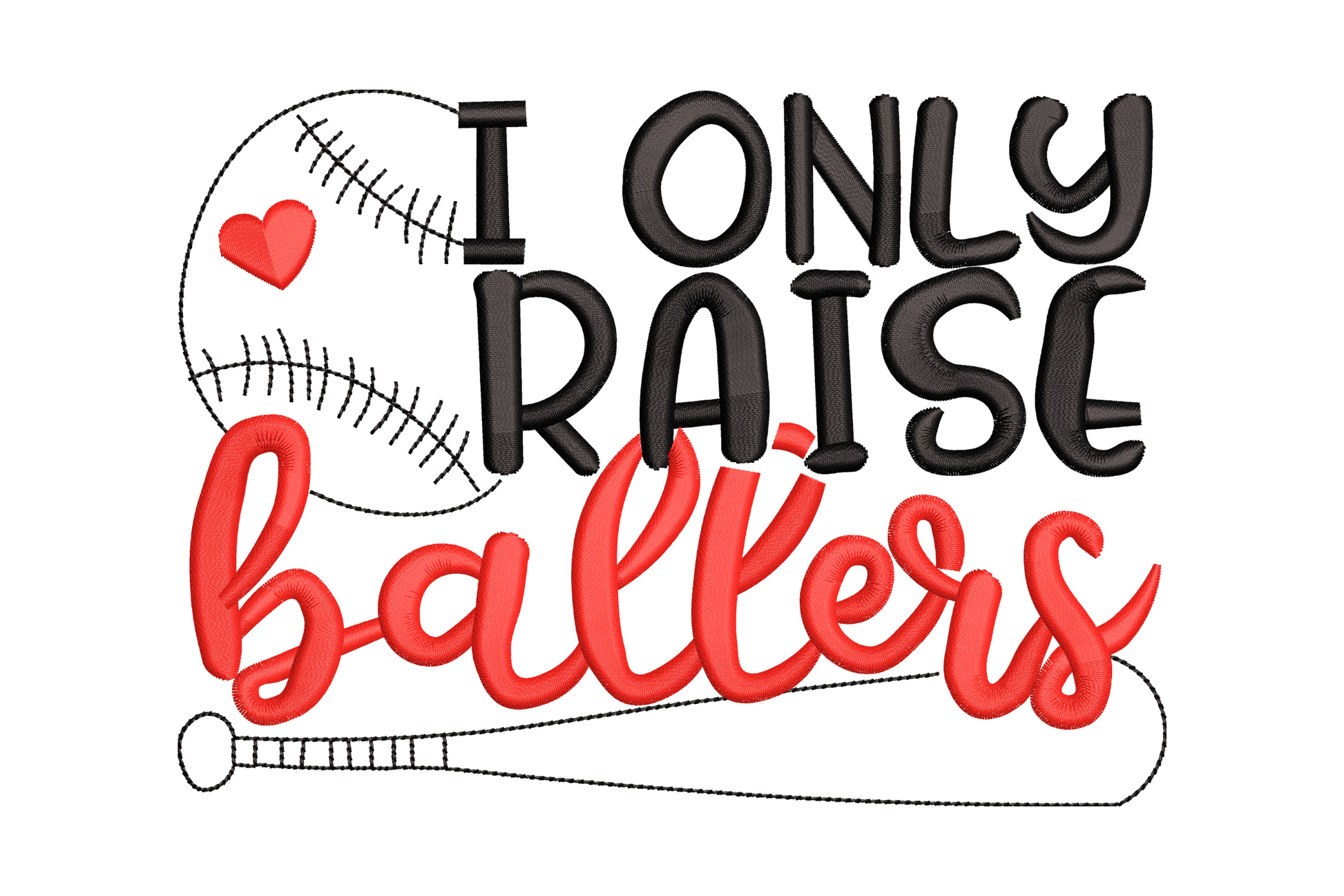 I Only Raise Ballers embroidery design, bold black and red block lettering, clean sans-serif uppercase stacked sports slogan.