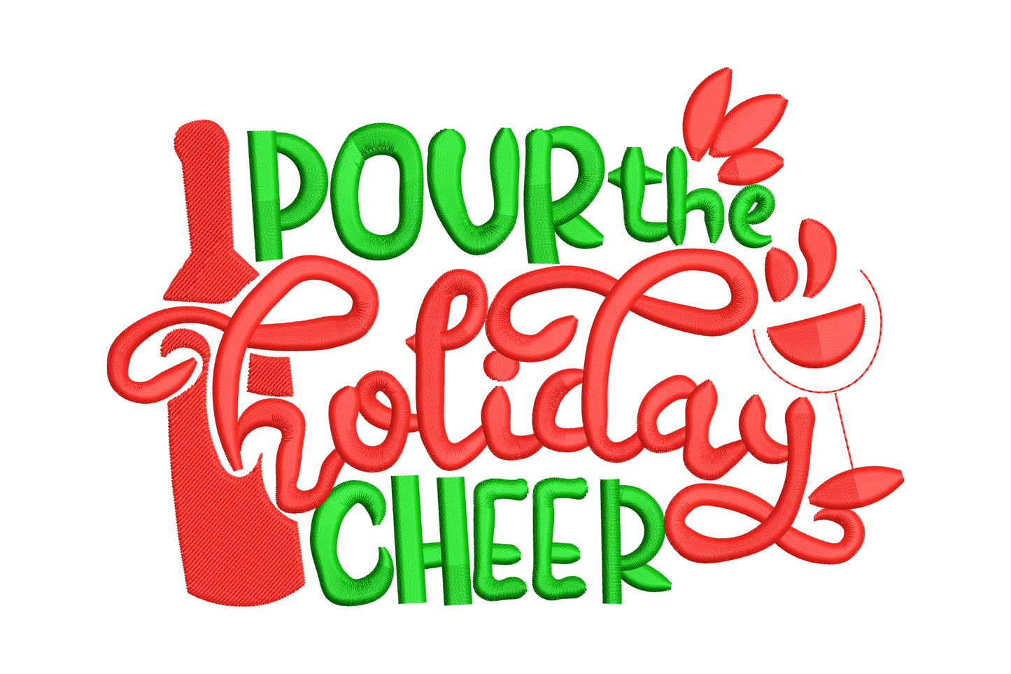 I Pour the Holiday Cheer Christmas embroidery design with tall stacked bold lettering and drink glass accent in red and dark contrasting colours