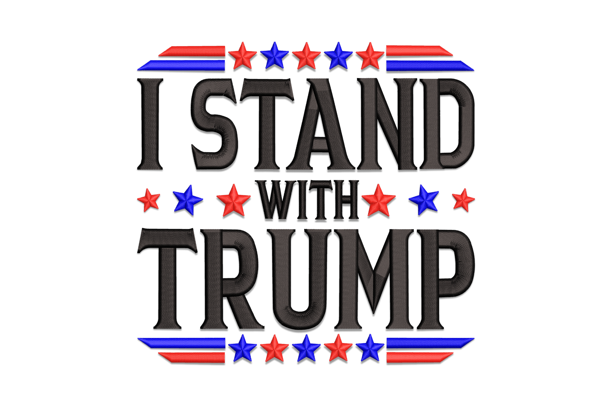 I Stand With Trump embroidery design, black block capital letters with red and blue stars and stripe accents