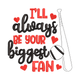 I'll Always Be Your Biggest Fan Embroidery Design, Sports Love Quote Machine Embroidery Pattern, Instant Download