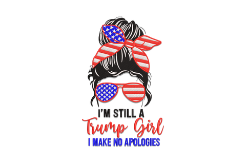 I'm Still a Trump Girl embroidery design, messy bun with flag bandana and sunglasses, patriotic script text below