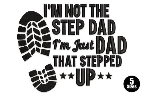 I'm the dad that stepped up embroidery design, bold black block text with boot sole tread print and small stars, stepdad quote typography