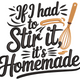 If I Had to Stir It, It's Homemade Embroidery Design, Instant Download
