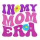 In My Mom Era Embroidery Design, Instant Download