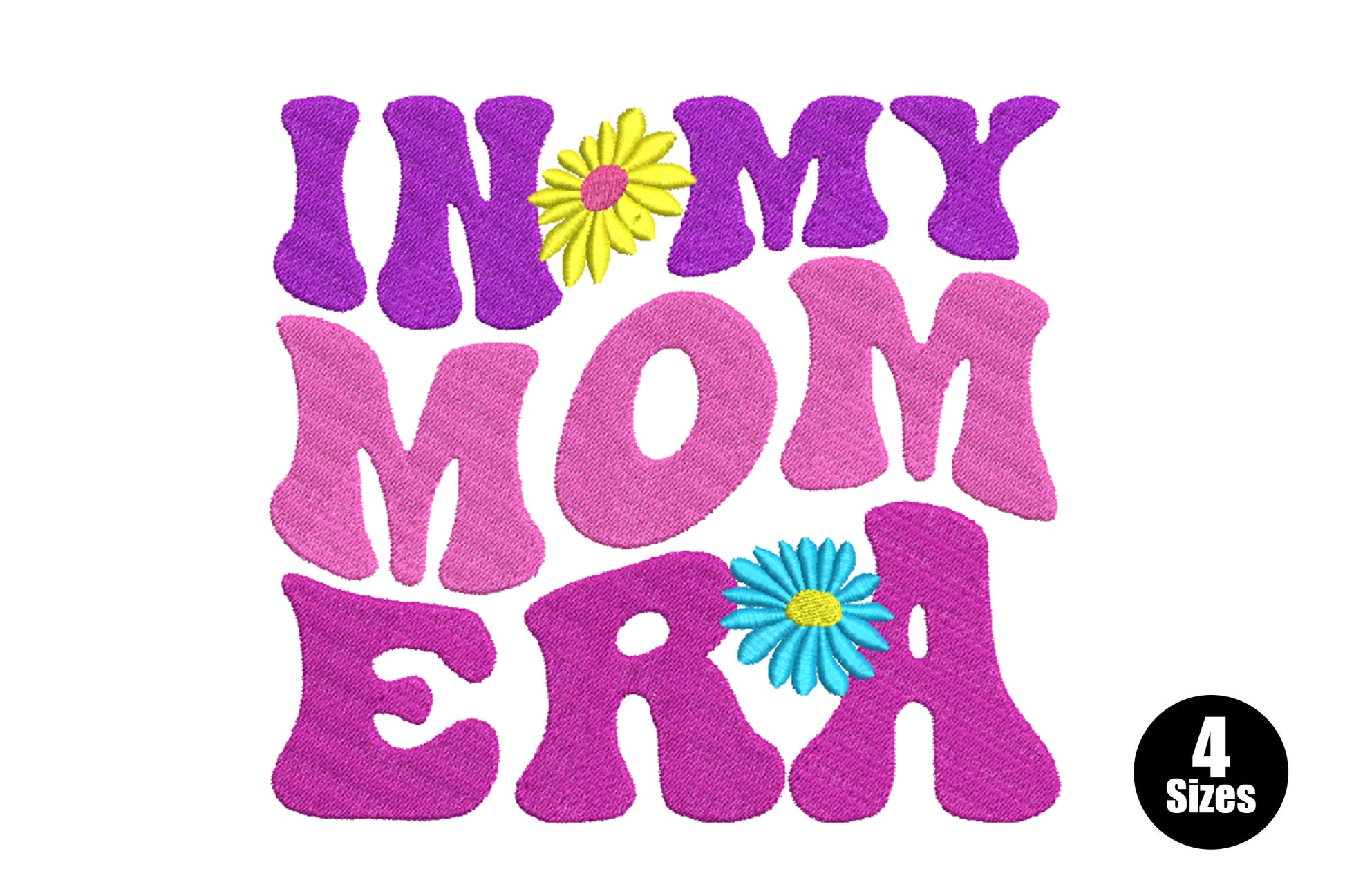 In My Mom Era embroidery in retro bubble letters, purple and hot pink with yellow and teal daisy accents, three stacked rows.