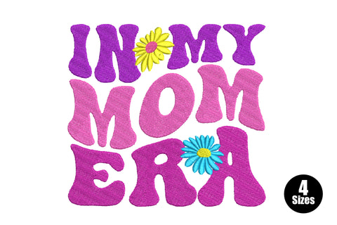 In My Mom Era embroidery in retro bubble letters, purple and hot pink with yellow and teal daisy accents, three stacked rows.