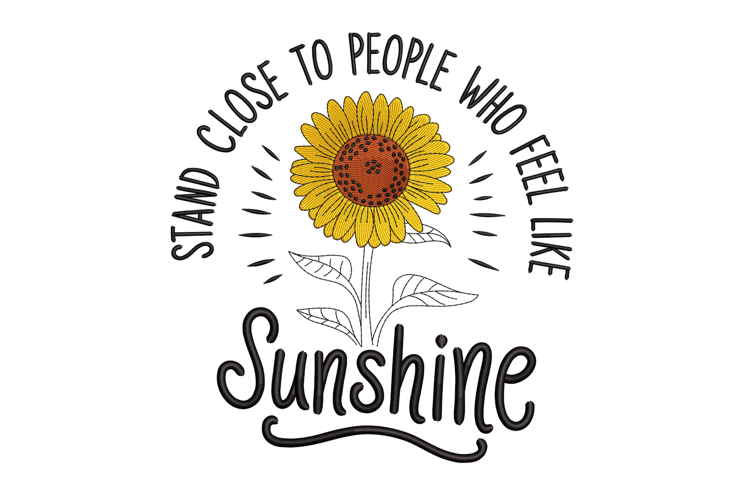 Sunflower with text 'Stand close to people who feel like sunshine' on a white background