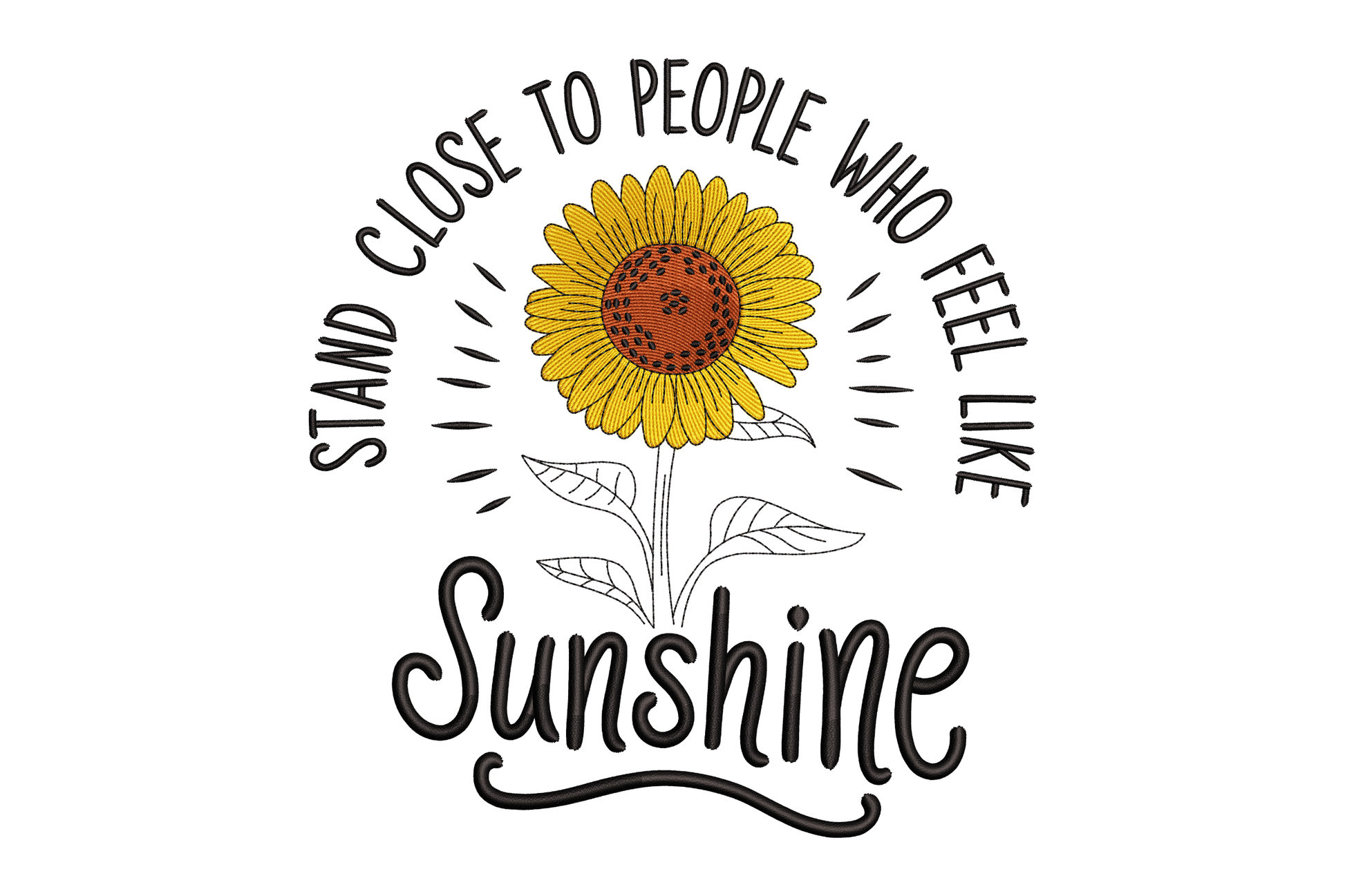 Sunflower with text 'Stand close to people who feel like sunshine' on a white background