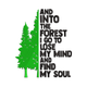 Into the Forest I Go Embroidery Design, Woodland Quote Machine Embroidery, Instant Download