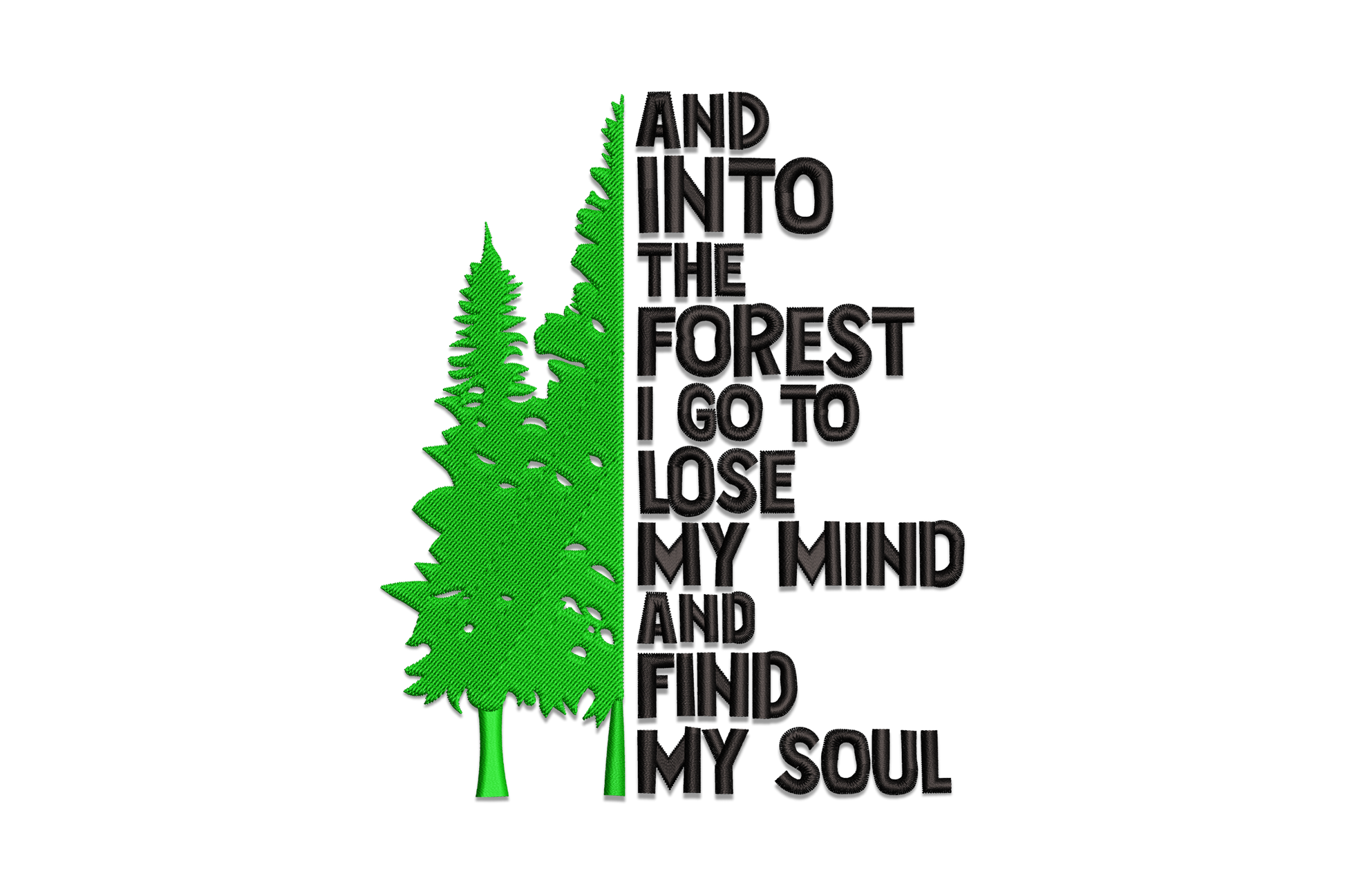 Into the Forest I Go woodland quote embroidery, stacked black block capitals beside dark green pine tree silhouette, 2-colour design.