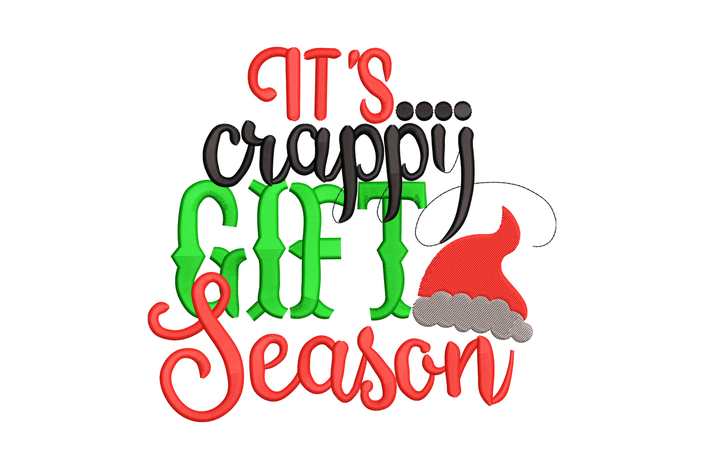Funny Christmas embroidery quote in layered red cursive and black block font, green GIFT letters with a small Santa hat