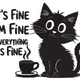 Its Fine Im Fine Everything Is Fine Embroidery Design, Machine Embroidery Pattern, Instant Download