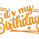 It's My Birthday Embroidery Design, Birthday Quote Machine Embroidery Pattern, Instant Download