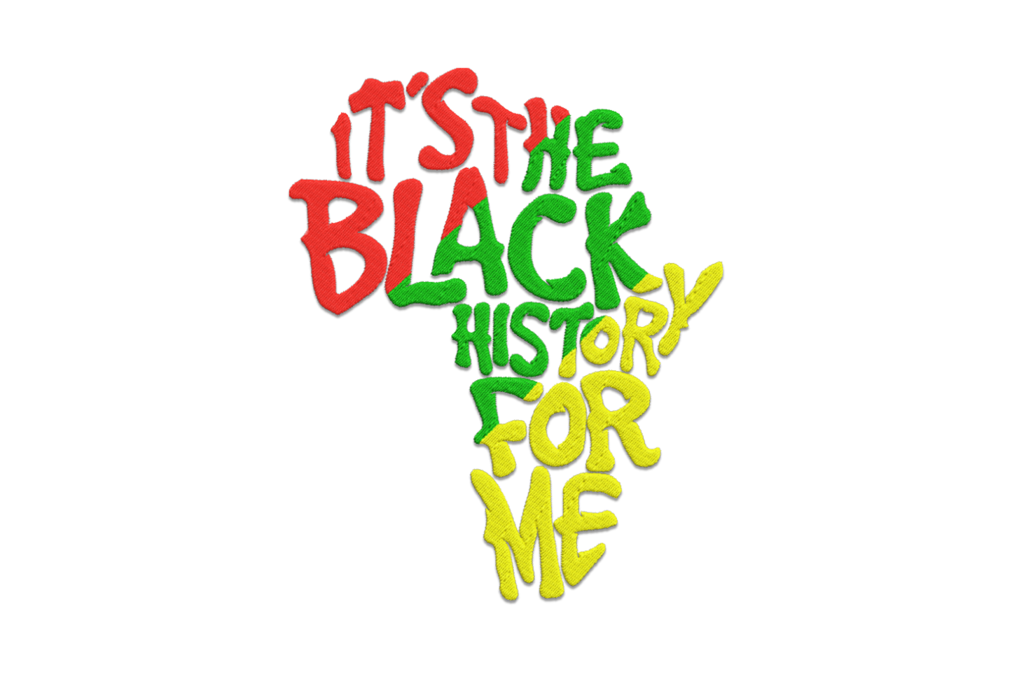 Africa map embroidery filled with stacked red green yellow block letters reading Its The Black History For Me.