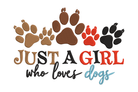 Stacked typography embroidery reading just a girl who loves dogs in mixed cursive and block letters with paw print and heart accent in warm palette.