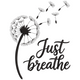 Just Breathe Dandelion Embroidery Design, Instant Download