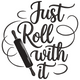 Just Roll With It Embroidery Design, Kitchen Quote Embroidery, Instant Download