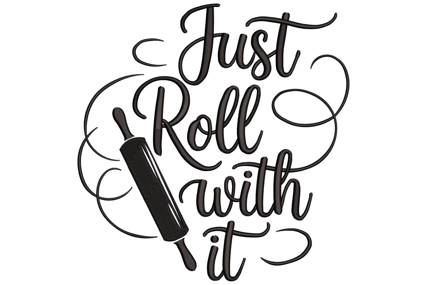 Machine embroidery of Just Roll With It block text with rolling pin below, single colour kitchen quote, nine sizes