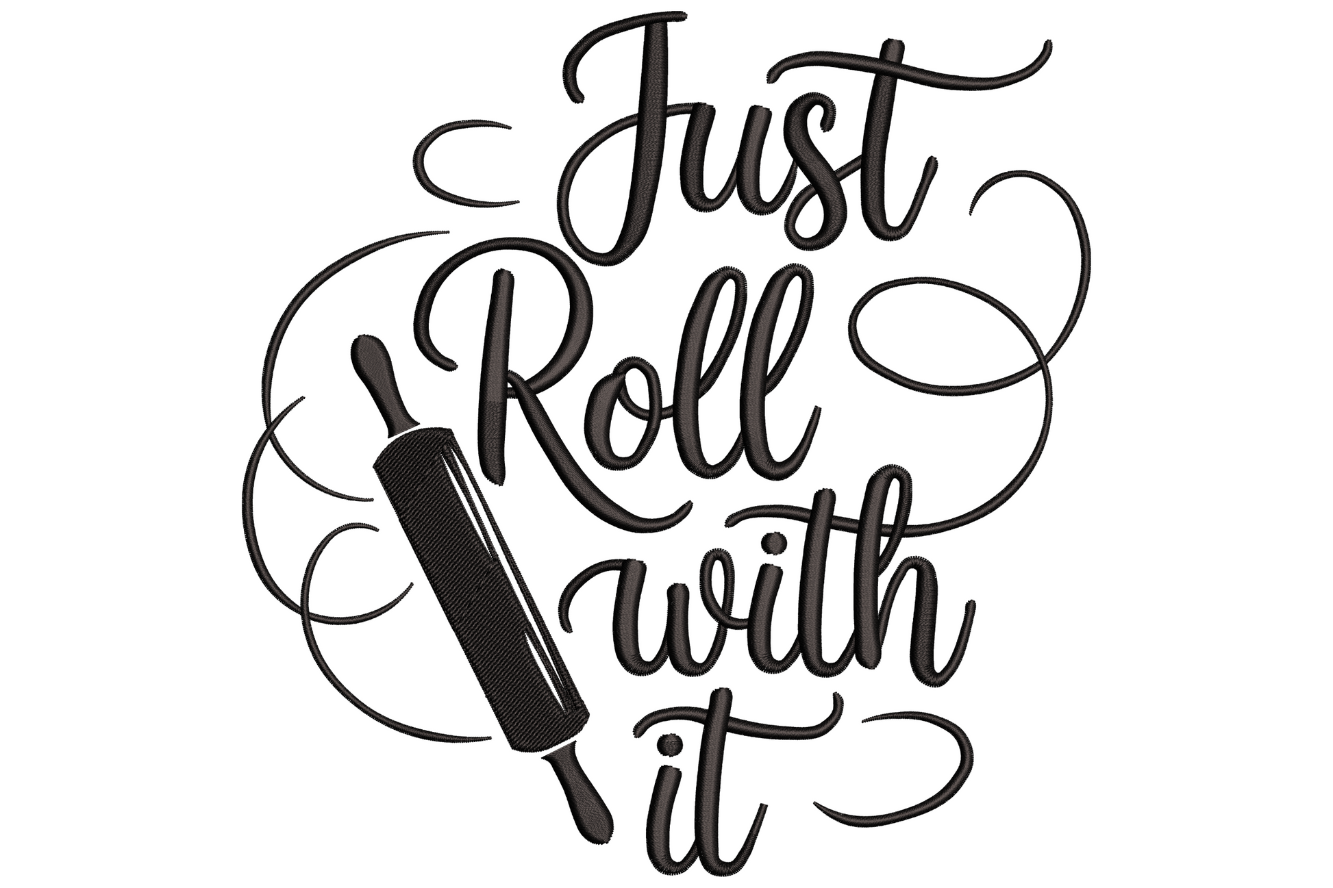 Machine embroidery of Just Roll With It block text with rolling pin below, single colour kitchen quote, nine sizes