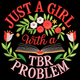 Just a Girl with a TBR Problem Embroidery Design, Instant Download